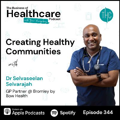 #344 Creating Healthy Communities with Dr Selvaseelan Selvarajah