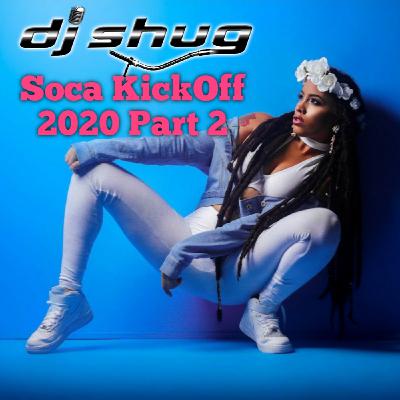 Part 2! Soca 2020 Mix by DJ Shug