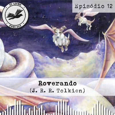 Roverando (J. R. R. Tolkien) | feat. Daniel Aguemi Monteiro