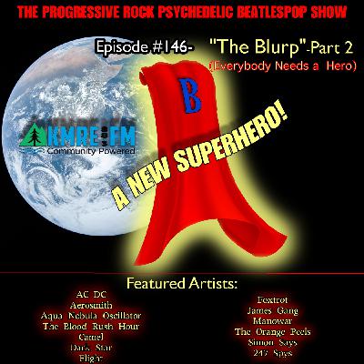 Episode 172: Episode 146- "The Blurp! #2 (Everybody Needs a Hero")