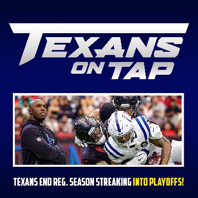 S3 Ep73: Texans finish regular season streaking into the playoffs! S3 Ep73: Texans finish regular season streaking into the playoffs!
