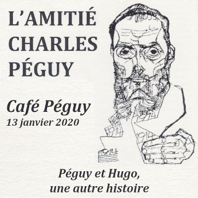 Péguy et Hugo, une autre histoire - Café Péguy du 13 janvier 2020