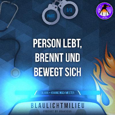 S01 • E17 • Krankenschwester • Dilara • 3/3 • Person lebt, brennt und bewegt sich