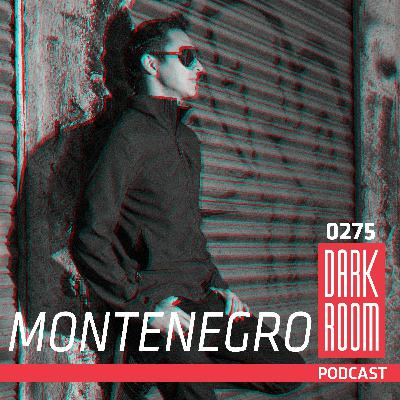 Montenegro - Dark Room Podcast 0275