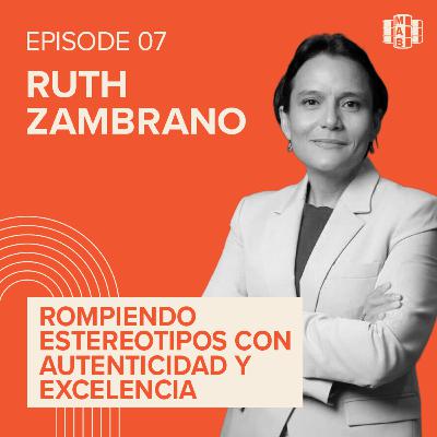Episode 7 | Rompiendo Estereotipos con Autenticidad y Excelencia