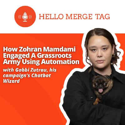 How Zohran Mamdami Engaged A Grassroots Army Using Automation with Gabbi Zutrau, the campaign's Chatbot Wizard