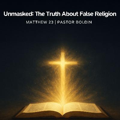 Unmasked: The Truth About False Religion Unmasked: The Truth About False Religion