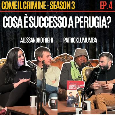 Come il Crimine - S3 - Episodio 4: “Amanda Knox libera è un errore giudiziario”. Con Patrick Lumumba e Alessandro Righi