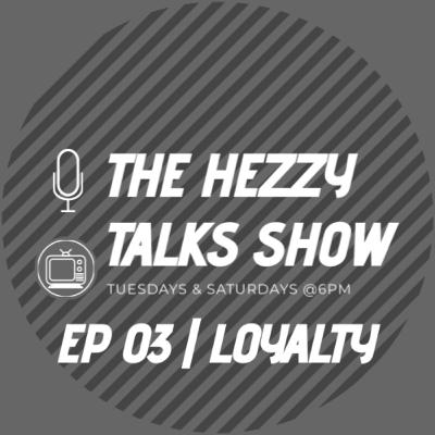 Ep.03 | Loyalty