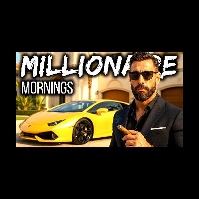 The Millionaire Morning Routine. Affirmations To Start Your Day RICH