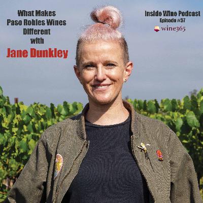 What Makes Paso Robles Wines Different from Napa and Sonoma with Jane Dunkley - #037 What Makes Paso Robles Wines Different from Napa and Sonoma with Jane Dunkley - #037
