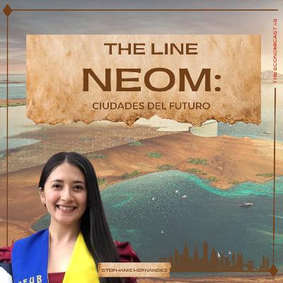 The Line NEOM: Ciudades verticales vs horizontales ft. Stephanie Hernandez - The Economicast #9 The Line NEOM: Ciudades verticales vs horizontales ft. Stephanie Hernandez - The Economicast #9