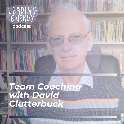 40. Team Coaching | David Clutterbuck 40. Team Coaching | David Clutterbuck