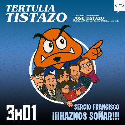 3x01 - Sergio Francisco ¡¡¡HAZNOS SOÑAR!!! (ft. Adur Sarasua)