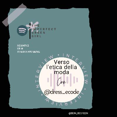 Ep 9 S2 - Verso l'etica della moda, con Arianna @dress_ecode