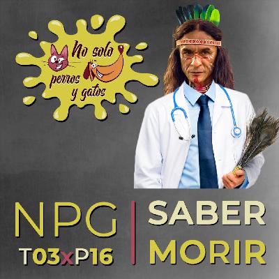 No Solo Perros y Gatos T03xE16: Saber morir