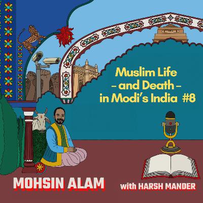 Mohsin Alam Bhat & Harsh Mander on the threat to Muslims as a crisis for India’s democracy Mohsin Alam Bhat & Harsh Mander on the threat to Muslims as a crisis for India’s democracy