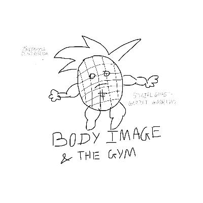 Body Image & the Gym