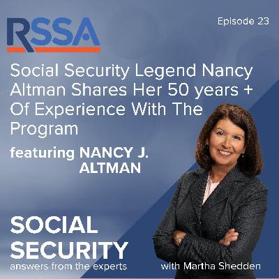 Ep 23: Social Security Legend Nancy Altman Shares Her 50 years + Of Experience With The Program.