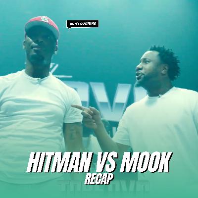 MURDA MOOK VS HITMAN HOLLA RECAP - Don’t Quote Me