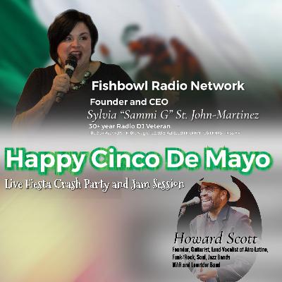 Cinco De Mayo with Veteran Radio DJ Sammi G and Howard Scott of War and Lowrider Band Cinco De Mayo with Veteran Radio DJ Sammi G and Howard Scott of War and Lowrider Band