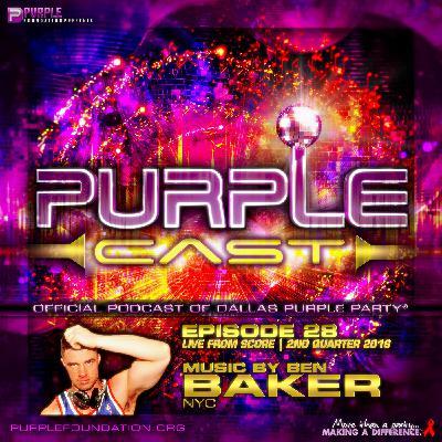 PurpleCast- DJ Ben Baker Live at Score Dallas for Purple Foundation (6.11.2016)