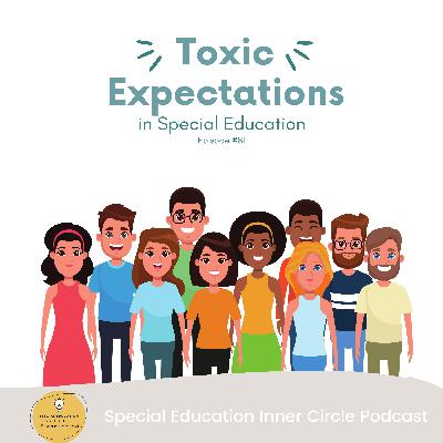Toxic Expectations in Special Education