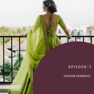 💕மாயம் செய்தாயோ💕-Episode-1