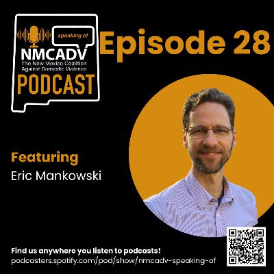 28. Speaking Of Ep. 28 - Eric Mankowski