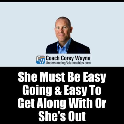 She Must Be Easy Going & Easy To Get Along With Or She’s Out