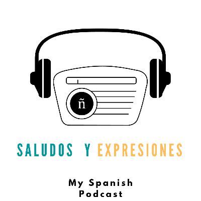 Ep. 5: Saludos y expresiones