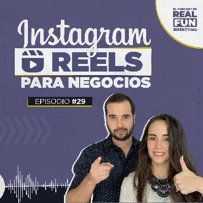 EP #29 | Cómo utilizar Instagram Reels para Negocios EP #29 | Cómo utilizar Instagram Reels para Negocios