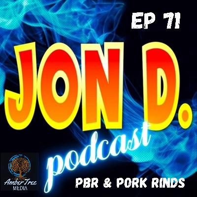 Ep 71 - PBR & Pork Rinds