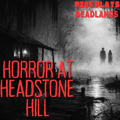 PZ85 Plays - Horror at Headstone Hill - Act 4 - E25 "Cowboy-oy-oy-oing!" PZ85 Plays - Horror at Headstone Hill - Act 4 - E25 "Cowboy-oy-oy-oing!"