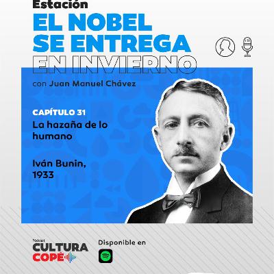 El nobel se entrega en invierno. EP31: Para olvidar a quienes quedan atrás – Iván Bunin (1933)