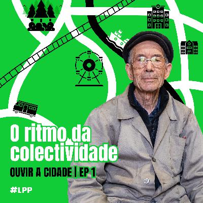 O ritmo da colectividade | Ouvir A Cidade #1