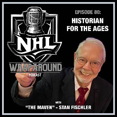 Episode 80 - Historian for the Ages - With "The Maven" Stan Fischler