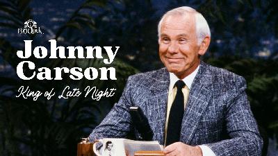 Episode 501: Johnny Carson – King of Late Night Television