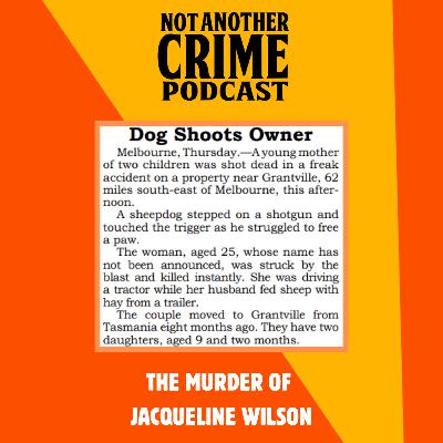 BONUS: The Murder of Jacqueline Wilson with Scott Williams (formerly Wil Patterson)