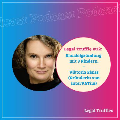 #12:  Von der Big4 zur eigenen Kanzlei mit 3 Kindern/ Viktoria Fleiss