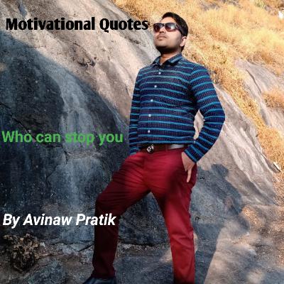 Motivational Quotes in english by Avinaw Pratik
