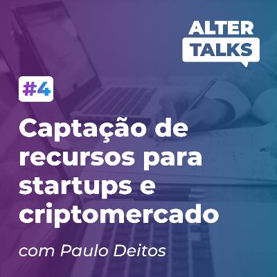 #4 | Captação de recursos para startups e criptomercado #4 | Captação de recursos para startups e criptomercado