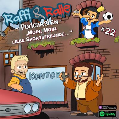 Raffi&Ralle Folge 22: „Moin, moin, liebe Sportsfreude…“