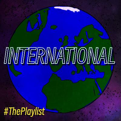 #ThePlaylist – 072 – International #ThePlaylist – 072 – International