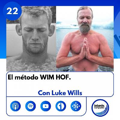 #22- El método WIM HOF. Con Luke Wills.