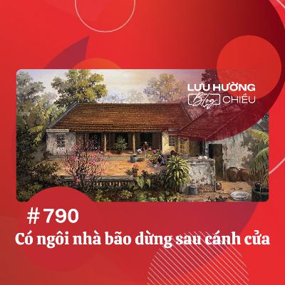 Có ngôi nhà bão dừng sau cánh cửa | Lưu Hường blog chiều | Đài Hà Nội