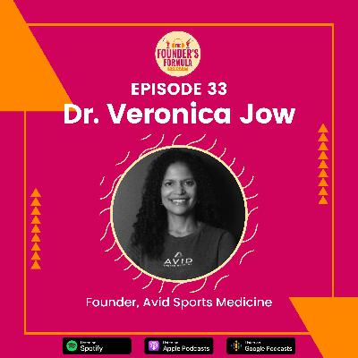 Episode 33: Creating a Scalable Practice with Dr. Veronica Jow (Founder & Physician at Avid Sports Medicine)
