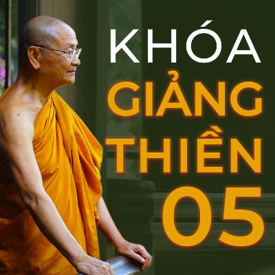 Khóa Giảng Thiền Lần Thứ 05 - Phần 1/2 | Thầy Viên Minh Khóa Giảng Thiền Lần Thứ 05 - Phần 1/2 | Thầy Viên Minh