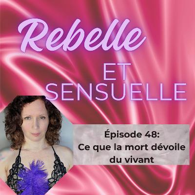 Ép 48- Ce que la mort dévoile du vivant Ép 48- Ce que la mort dévoile du vivant