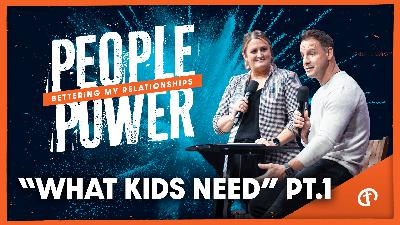 #4 What Kids Need - Part 1